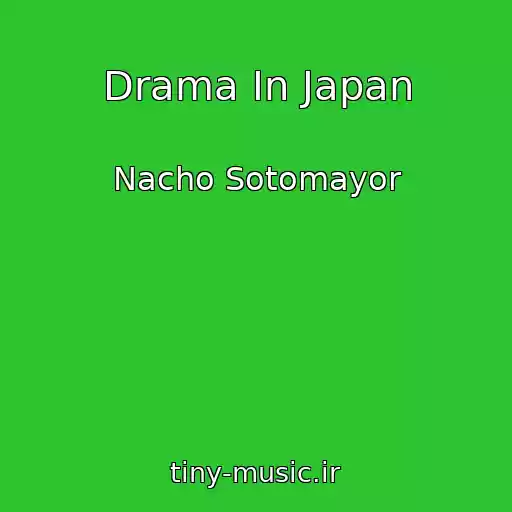 کاور آهنگ Drama In Japan از Nacho Sotomayor