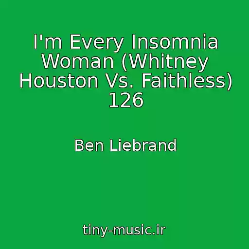 کاور آهنگ I'm Every Insomnia Woman (Whitney Houston Vs. Faithless) 126 از Ben Liebrand