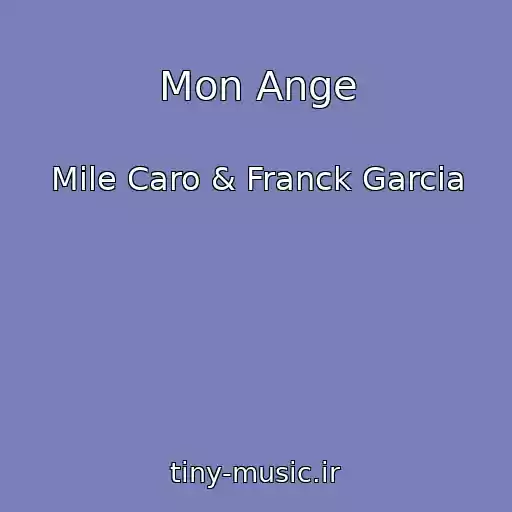 کاور آهنگ Mon Ange از Mile Caro & Franck Garcia