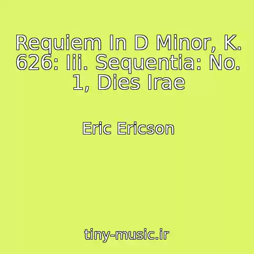 کاور آهنگ Requiem In D Minor, K. 626: Iii. Sequentia: No. 1, Dies Irae از Eric Ericson