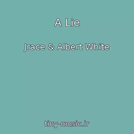 کاور آهنگ A Lie از Jrace & Albert White