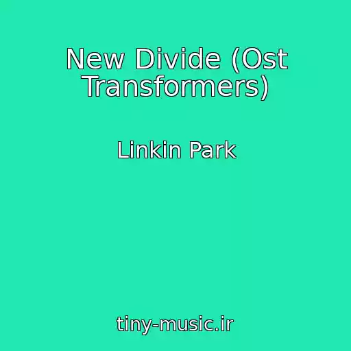کاور آهنگ New Divide (Ost Transformers) از Linkin Park