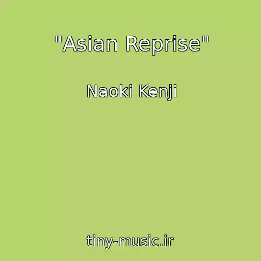 کاور آهنگ "Asian Reprise" از Naoki Kenji