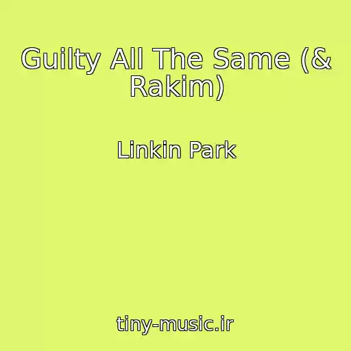 کاور آهنگ Guilty All The Same (& Rakim) از Linkin Park
