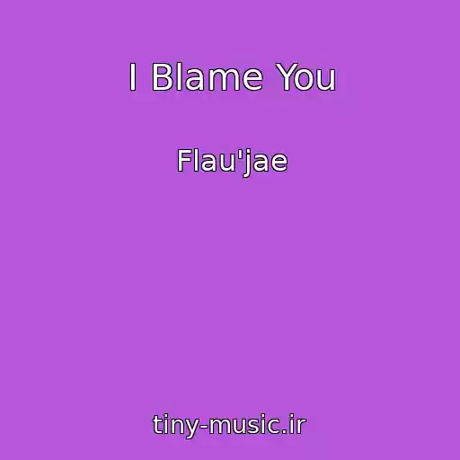 کاور آهنگ I Blame You از Flau'jae