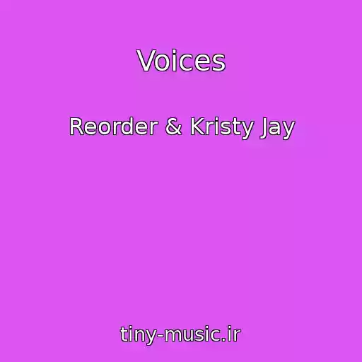 کاور آهنگ Voices از Reorder & Kristy Jay