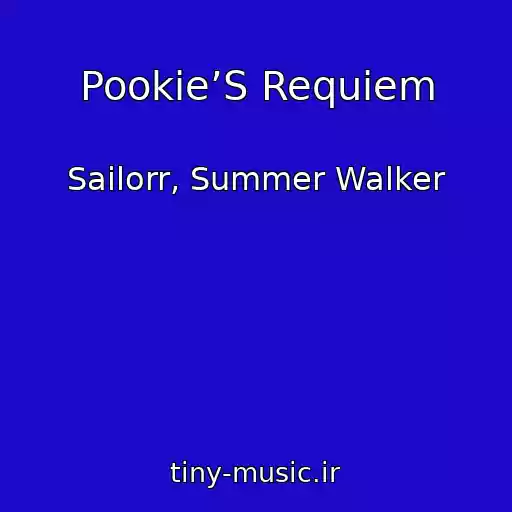کاور آهنگ Pookie’S Requiem از Sailorr, Summer Walker