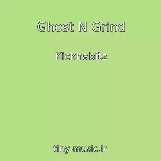 کاور آهنگ Ghost N Grind از Kickhabitz