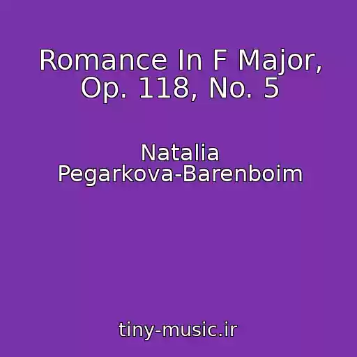 کاور آهنگ Romance In F Major, Op. 118, No. 5 از Natalia Pegarkova-Barenboim