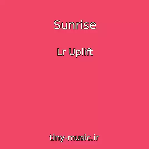 کاور آهنگ Sunrise از Lr Uplift