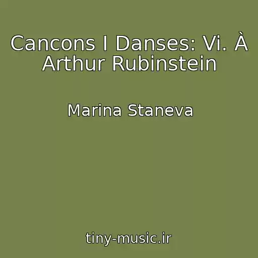 کاور آهنگ Cancons I Danses: Vi. À Arthur Rubinstein از Marina Staneva