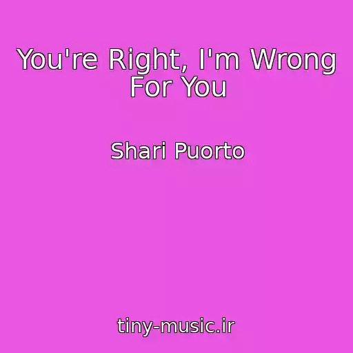کاور آهنگ You're Right, I'm Wrong For You از Shari Puorto