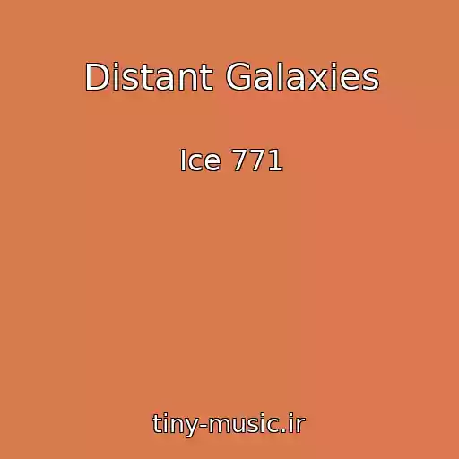 کاور آهنگ Distant Galaxies از Ice 771