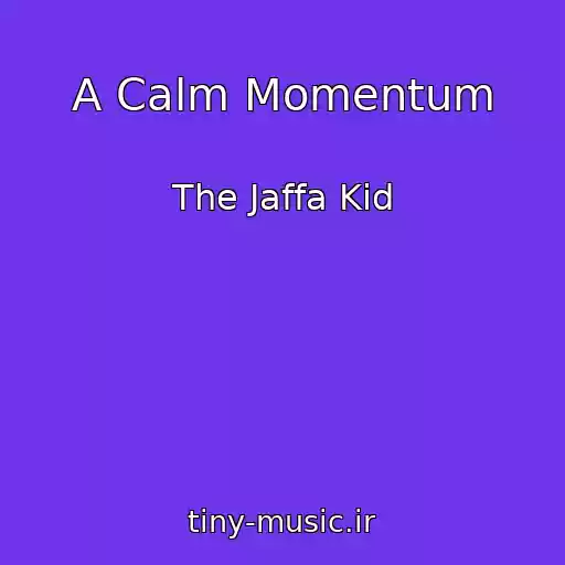 کاور آهنگ A Calm Momentum از The Jaffa Kid