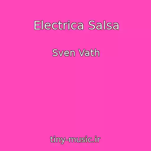 کاور آهنگ Electrica Salsa از Sven Vath