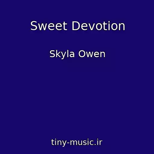 کاور آهنگ Sweet Devotion از Skyla Owen
