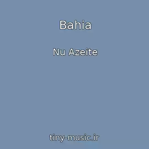 کاور آهنگ Bahia از Nu Azeite