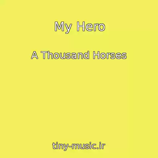 کاور آهنگ My Hero از A Thousand Horses