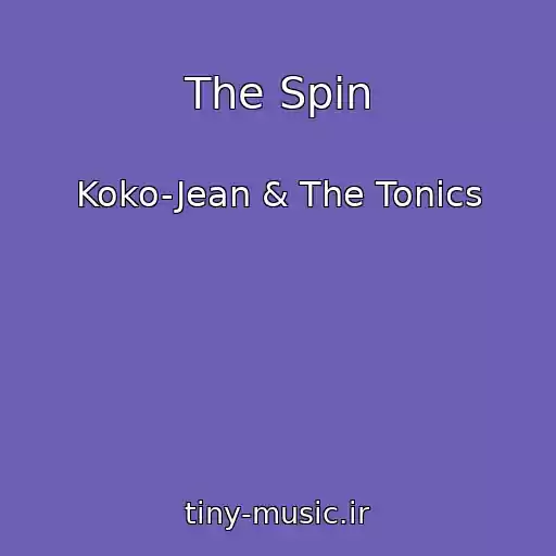 کاور آهنگ The Spin از Koko-Jean & The Tonics