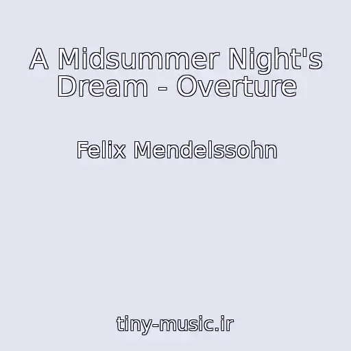 کاور آهنگ A Midsummer Night's Dream - Overture از Felix Mendelssohn