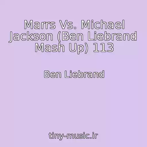 کاور آهنگ Marrs Vs. Michael Jackson (Ben Liebrand Mash Up) 113 از Ben Liebrand
