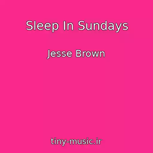 کاور آهنگ Sleep In Sundays از Jesse Brown