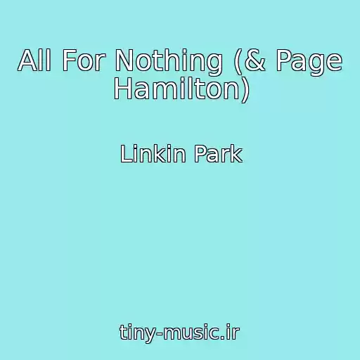 کاور آهنگ All For Nothing (& Page Hamilton) از Linkin Park