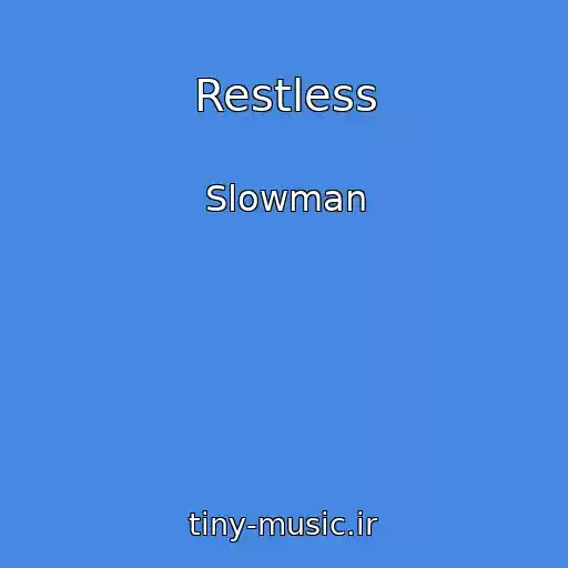 کاور آهنگ Restless از Slowman