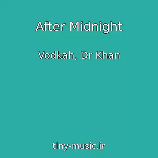 کاور آهنگ After Midnight از Vodkah, Dr Khan