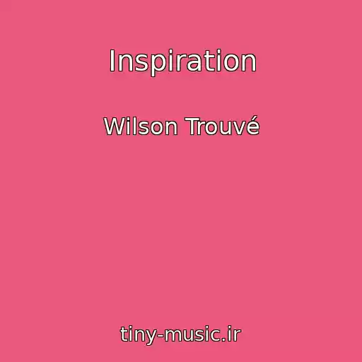کاور آهنگ Inspiration از Wilson Trouvé