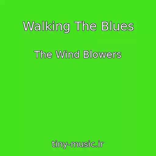کاور آهنگ Walking The Blues از The Wind Blowers
