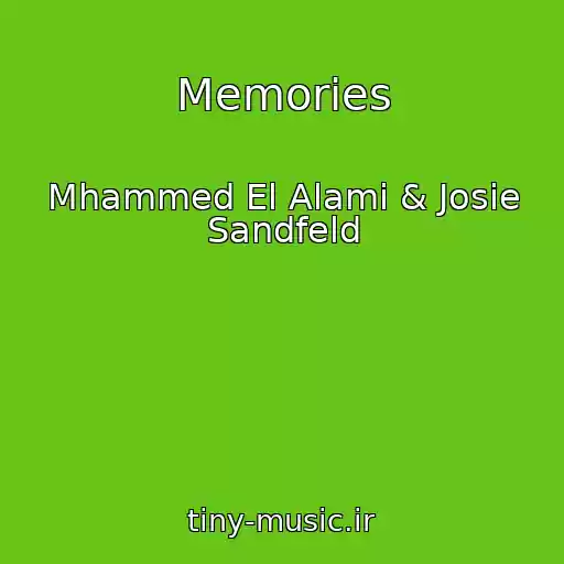 کاور آهنگ Memories از Mhammed El Alami & Josie Sandfeld