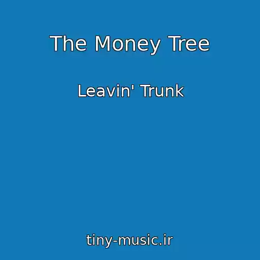 کاور آهنگ The Money Tree از Leavin' Trunk