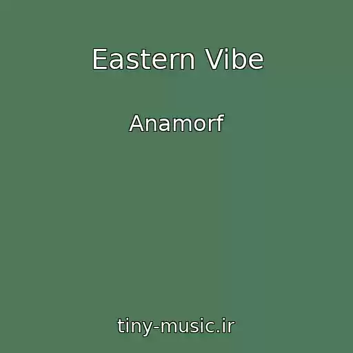 کاور آهنگ Eastern Vibe از Anamorf