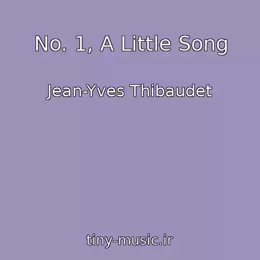 کاور آهنگ No. 1, A Little Song از Jean-Yves Thibaudet