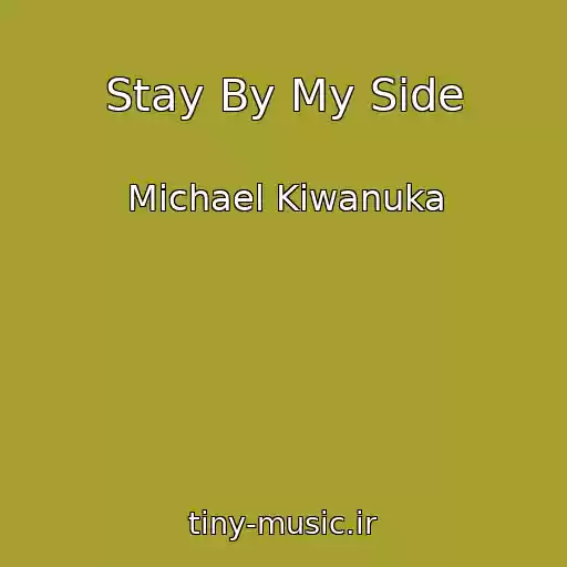 کاور آهنگ Stay By My Side از Michael Kiwanuka