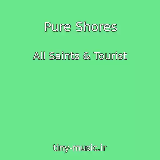 کاور آهنگ Pure Shores از All Saints & Tourist