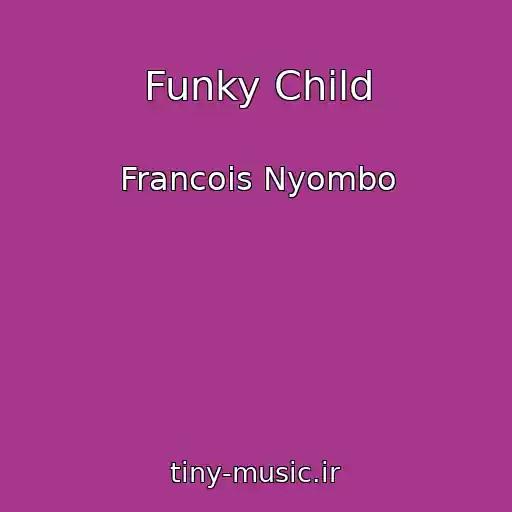 کاور آهنگ Funky Child از Francois Nyombo