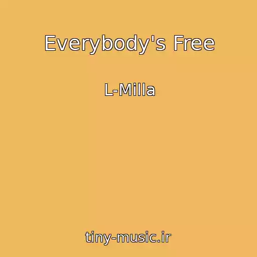 کاور آهنگ Everybody's Free از L-Milla