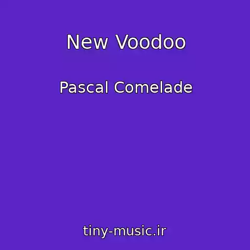 کاور آهنگ New Voodoo از Pascal Comelade