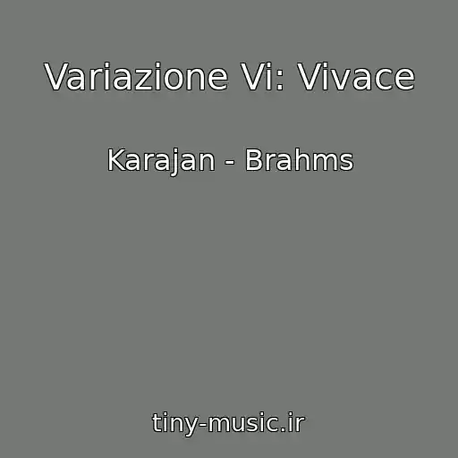 کاور آهنگ Variazione Vi: Vivace از Karajan - Brahms