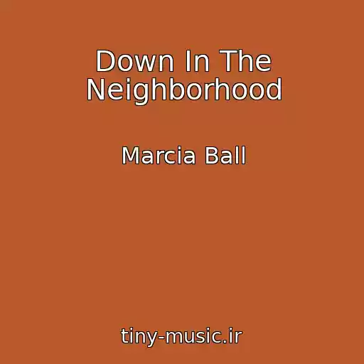 کاور آهنگ Down In The Neighborhood از Marcia Ball