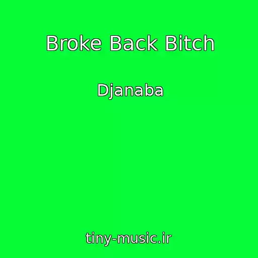 کاور آهنگ Broke Back Bitch از Djanaba