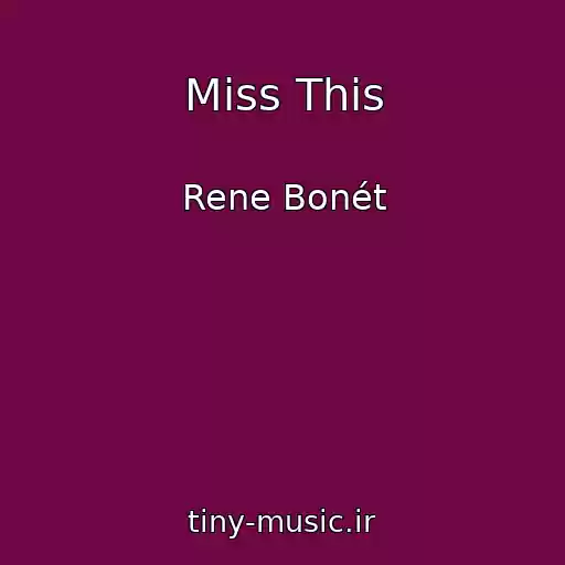 کاور آهنگ Miss This از Rene Bonét