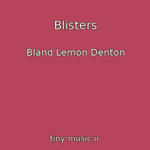 کاور آهنگ Blisters از Bland Lemon Denton