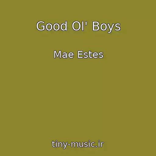کاور آهنگ Good Ol' Boys از Mae Estes