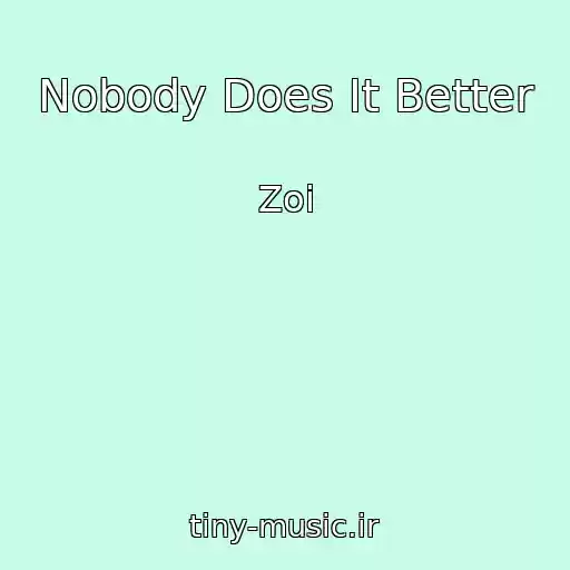 کاور آهنگ Nobody Does It Better از Zoi