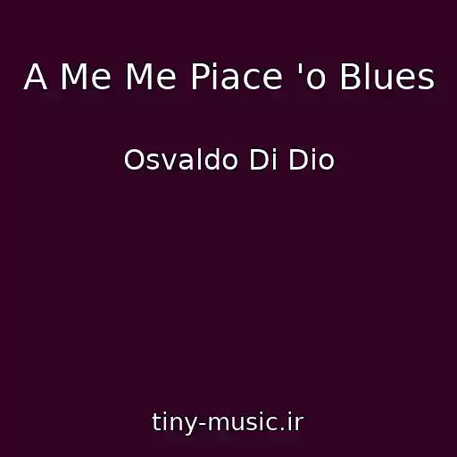 کاور آهنگ A Me Me Piace 'o Blues از Osvaldo Di Dio