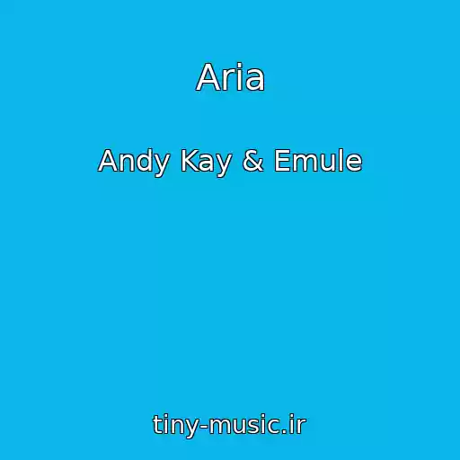 کاور آهنگ Aria از Andy Kay & Emule