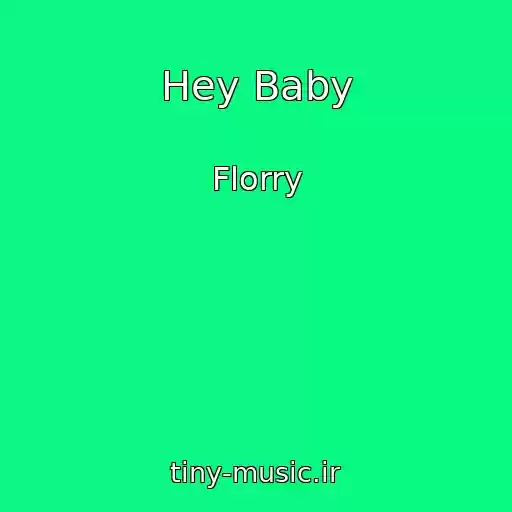 کاور آهنگ Hey Baby از Florry